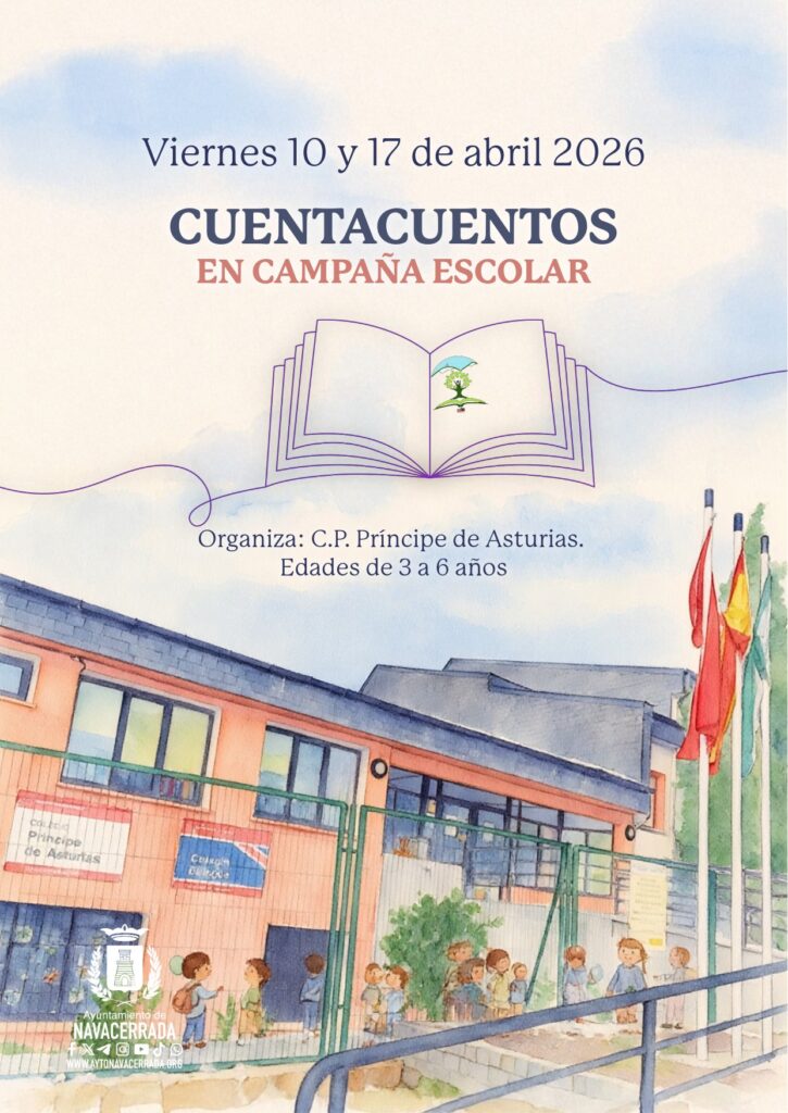 Cuentacuentos en campaña escolar: dos sesiones para los más pequeños en abril El Ayuntamiento de Navacerrada y el C.P. Príncipe de Asturias unen fuerzas para traer la magia de los cuentos a los más pequeños del municipio. Los viernes 10 y 17 de abril se celebrarán dos sesiones de cuentacuentos en campaña escolar, dirigidas a niños y niñas de 3 a 6 años. Una propuesta pensada para despertar la imaginación, fomentar el hábito lector desde edades tempranas y disfrutar juntos del poder de las historias. Información práctica 📅 Fechas: Viernes 10 y 17 de abril de 2026